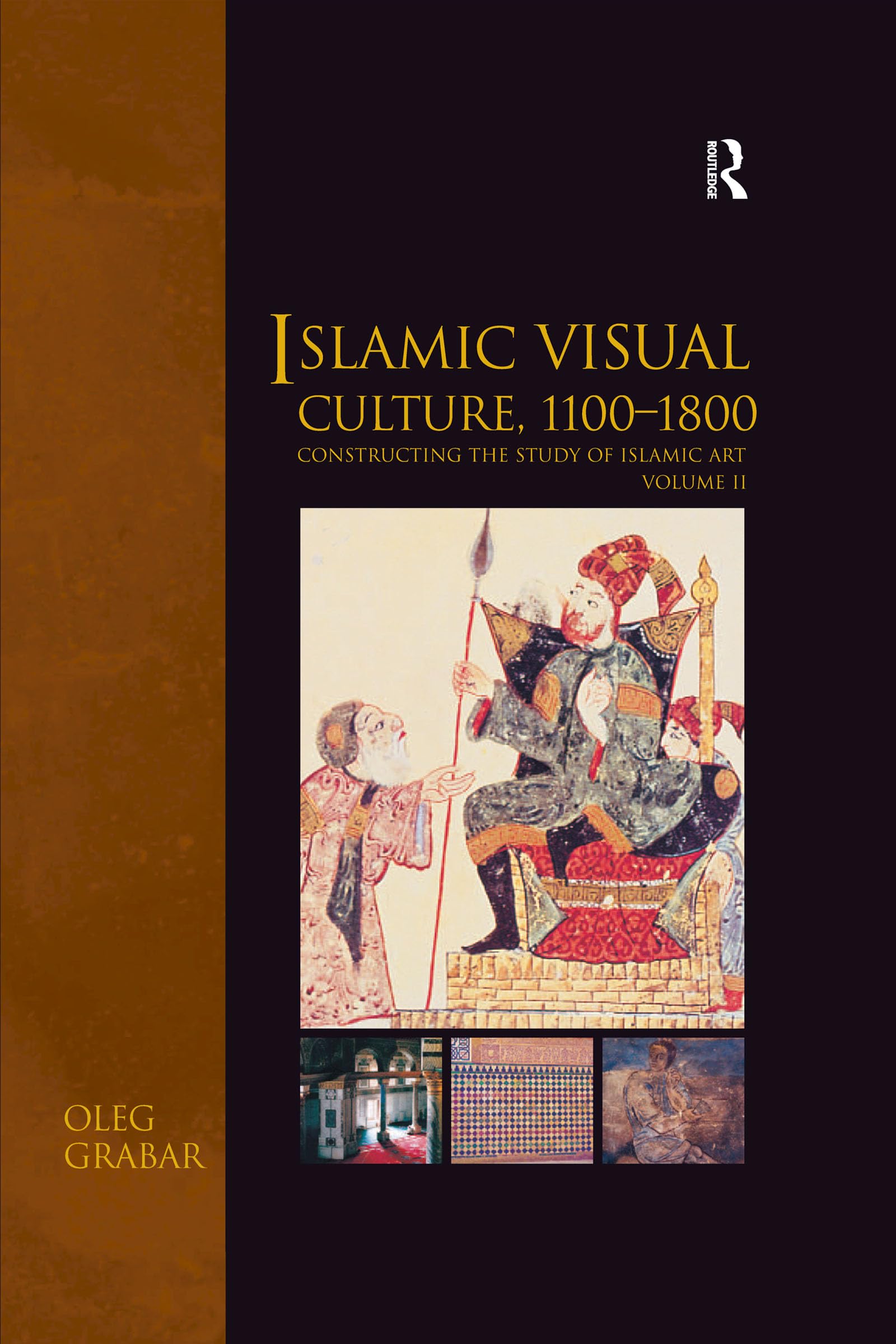 Art islamique et culture visuelle 1100-1800 : l'ouvrage académique Variorum Vol. 2
