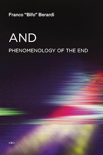 And: Phenomenology of the End (Semiotext(e) / Foreign Agents) - Paperback
