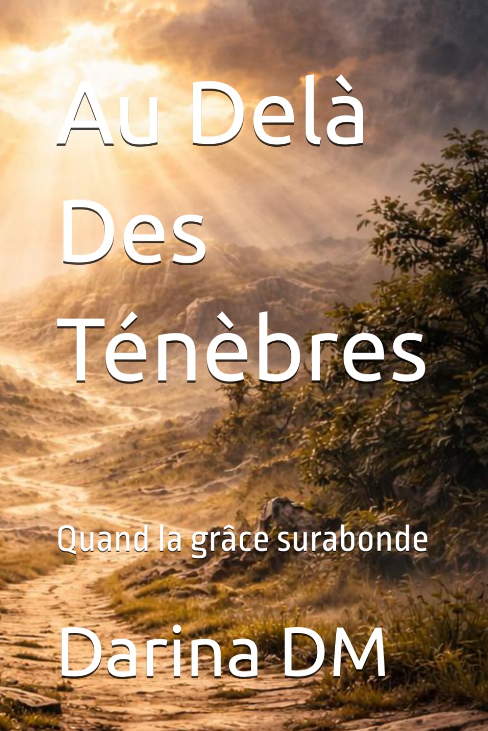 Au Delà Des Ténèbres: Quand la grâce surabonde