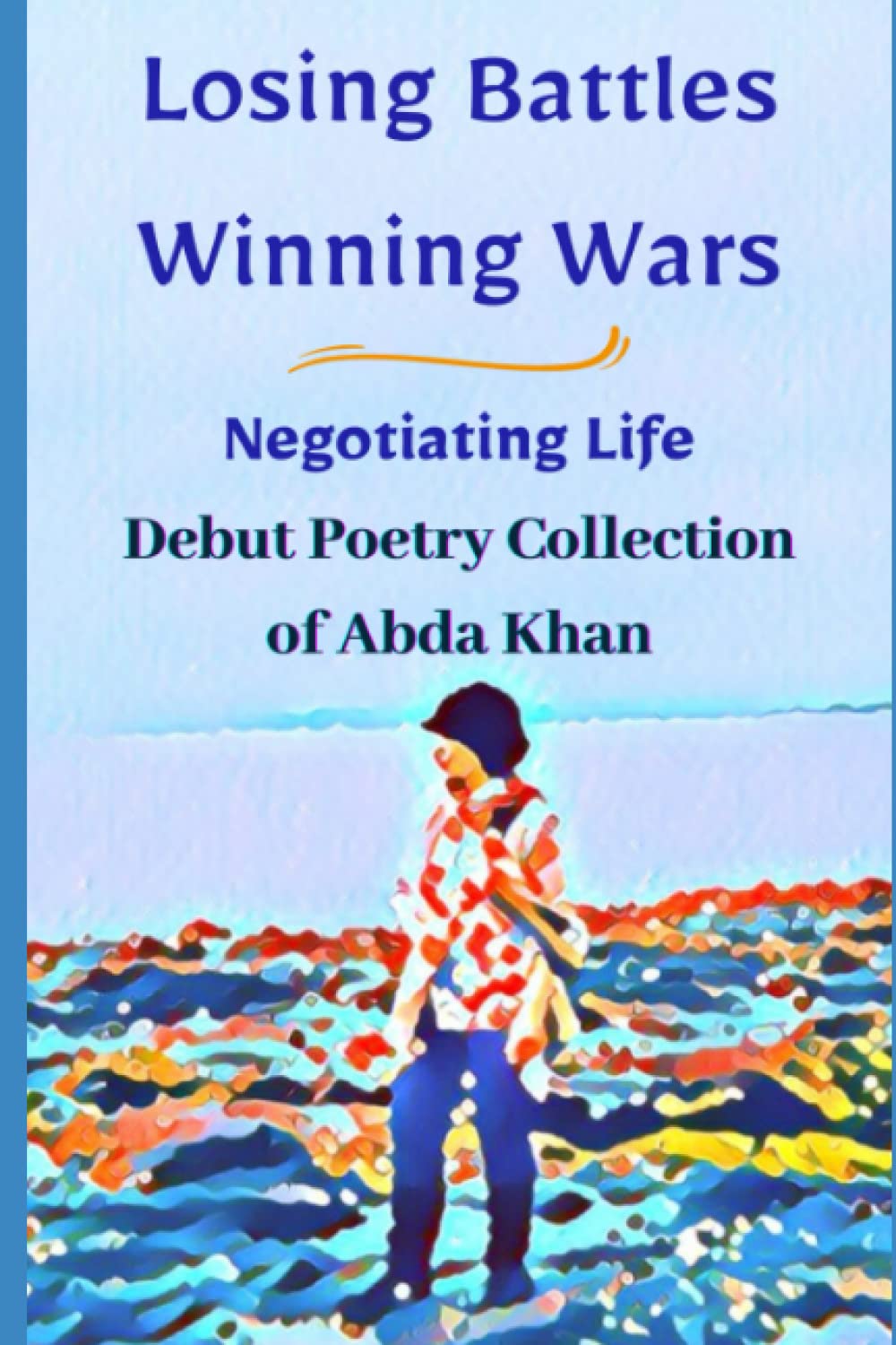 Losing Battles Winning Wars: Negotiating Life