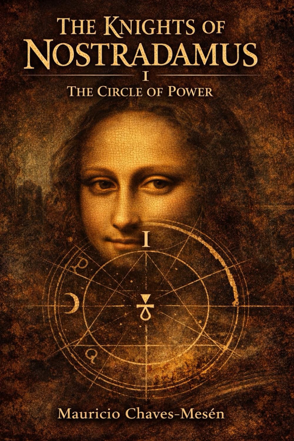 THE KNIGHTS OF NOSTRADAMUS I: The Circle of Power (The Forbidden Knowledge Saga)
