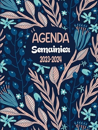 Agenda Semainier 2023-2024 Agenda Semainier 24 Mois 2023-2024, Planificateur hebdomadaire grand format A4, 2 Pages Par Semaine, Jolie Couverture.