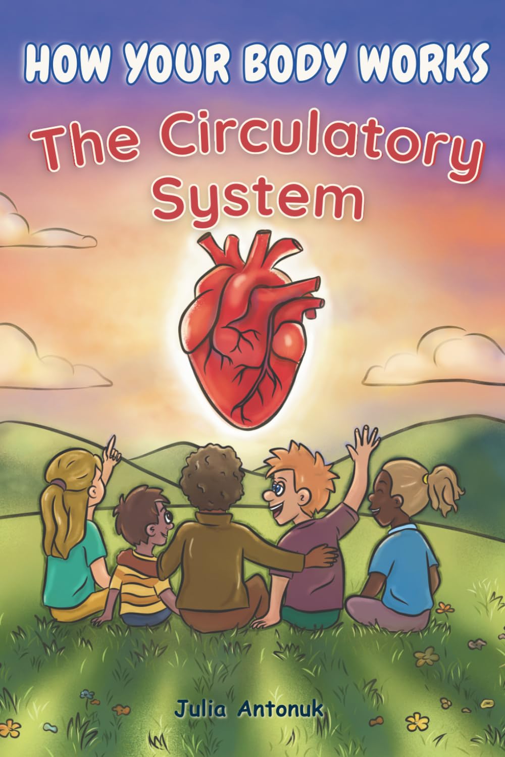 How Your Body Works: The Circulatory System: The Engine of Life