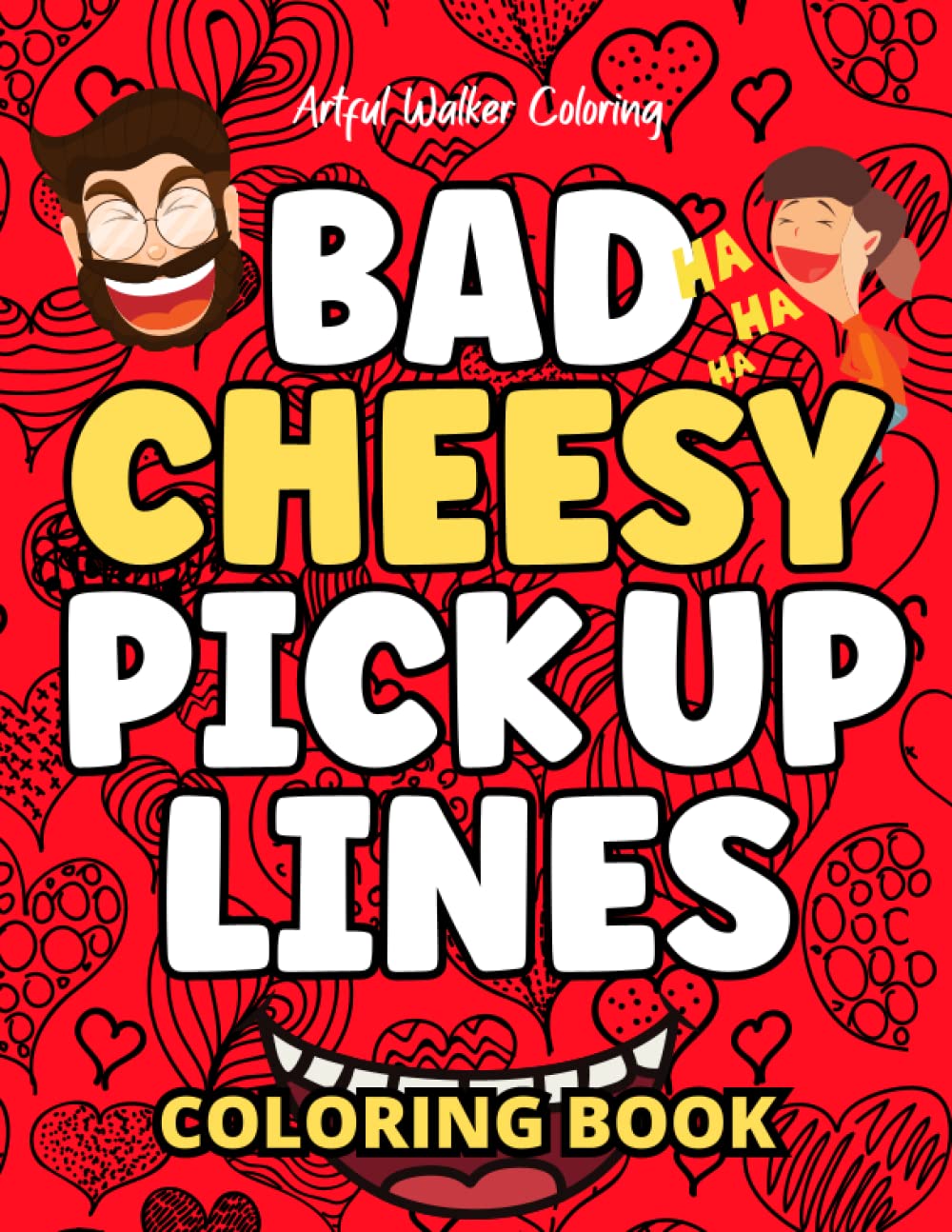 Bad Cheesy Pick Up Lines Adult Coloring Book: 50 designs for you to colour and enjoy, perfect for those unlucky in love or who think they are gods ... 11 inches Funny Chat Up Quotes Colouring Book