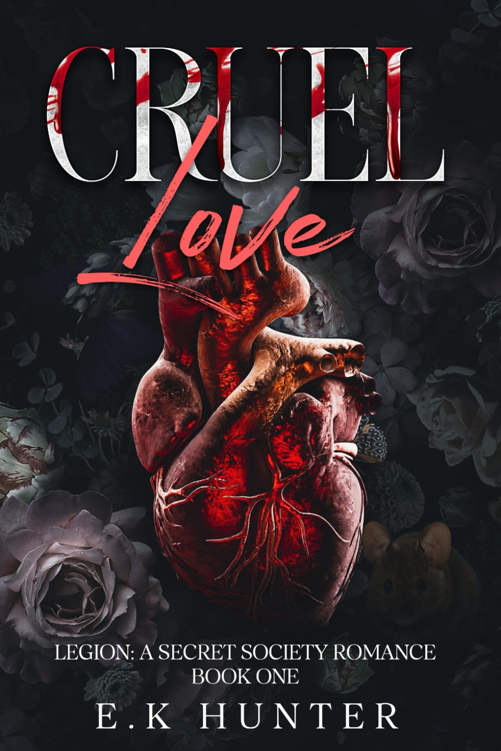 Cruel Love: Legion: A Secret Society Romance Book One