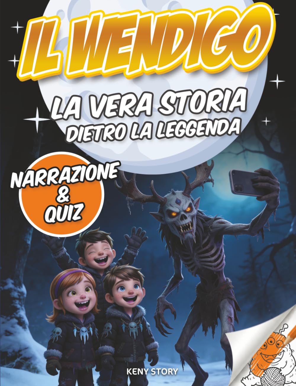 Il Wendigo: La vera storia dietro la leggenda: creatura misteriosa, popoli indigeni, miti, sopravvivenza, valori, quiz e disegni da colorare per bambini