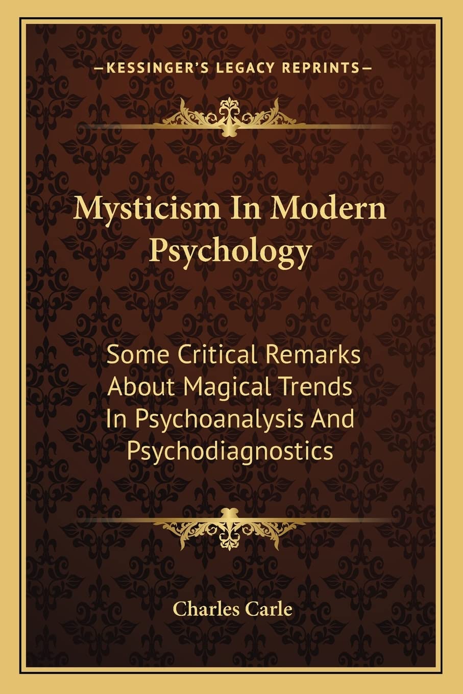 Mysticism In Modern Psychology: Some Critical Remarks About Magical Trends In Psychoanalysis And Psychodiagnostics
