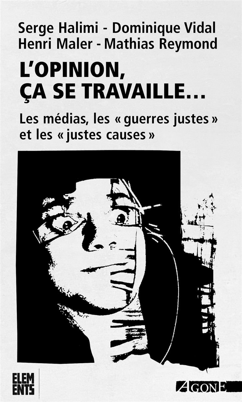 L' Opinion,Ca Se Travaille: Les médias et les « guerres justes »