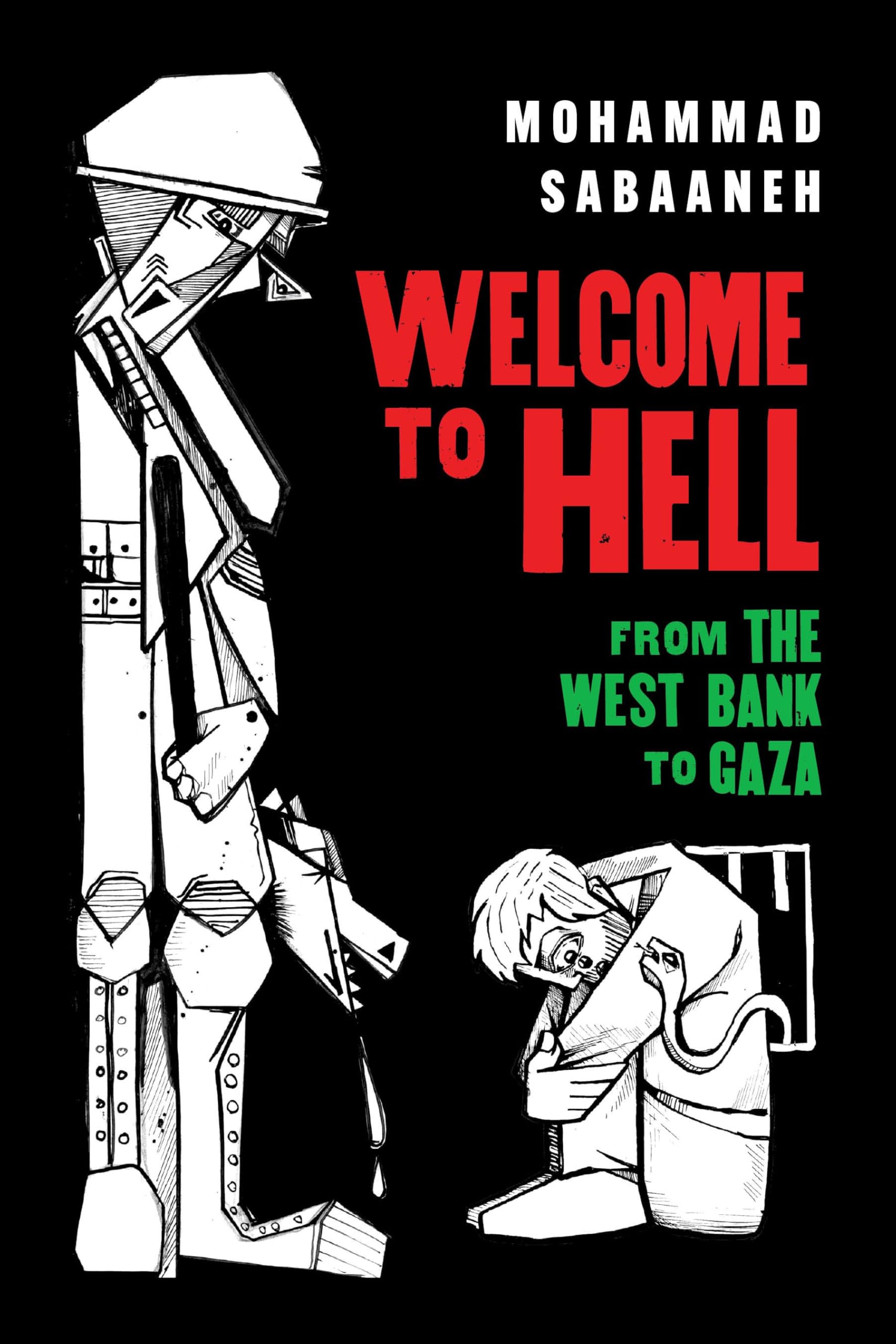Welcome to Hell: From the West Bank to Gaza (Palestine Will Be Free)