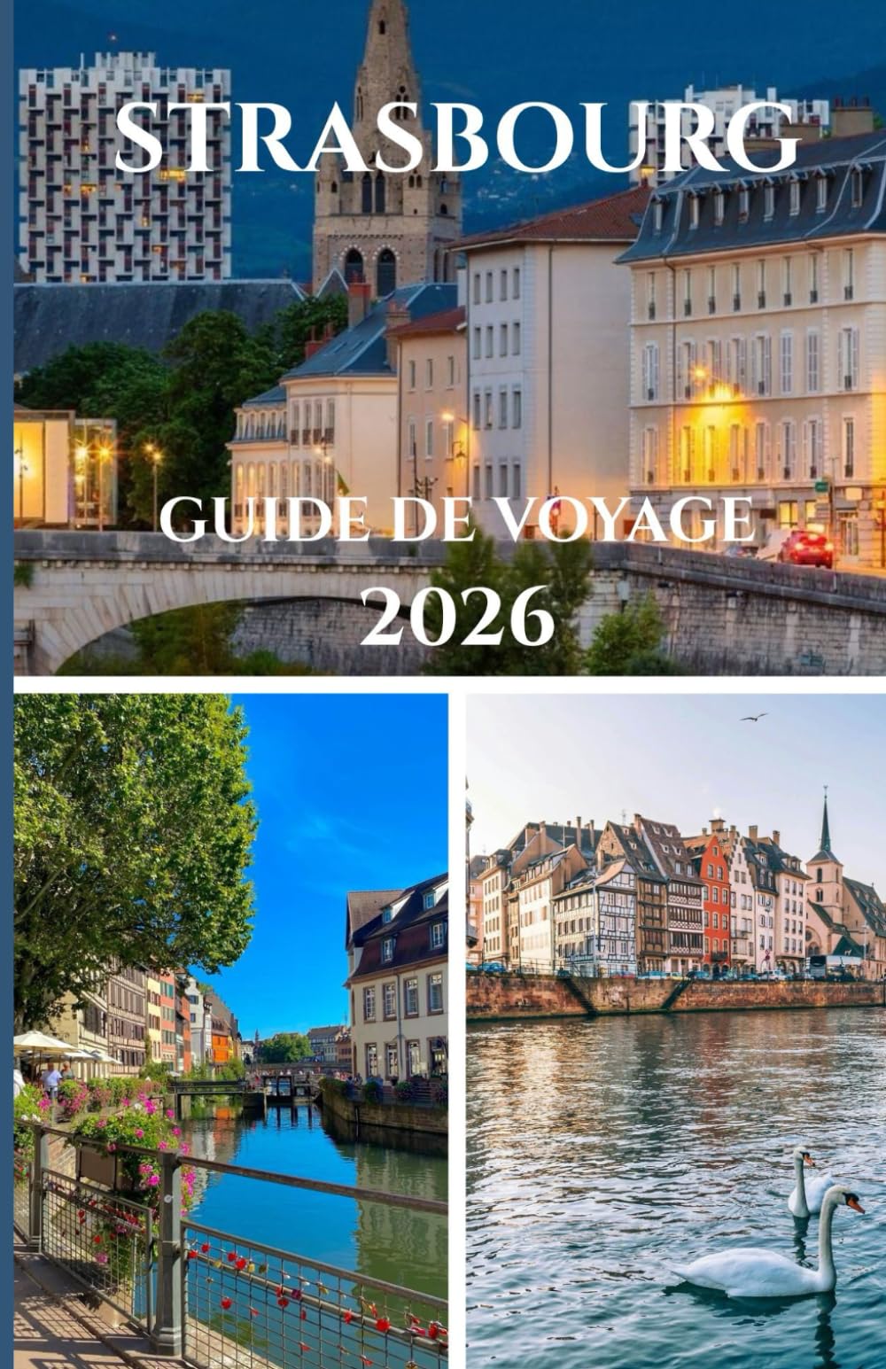 STRASBOURG GUIDE DE VOYAGE 2026