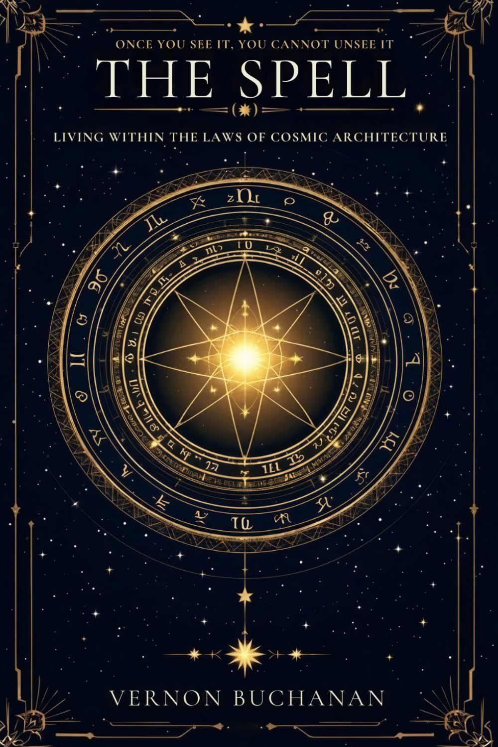 THE SPELL: Living Within the Laws of Cosmic Architecture