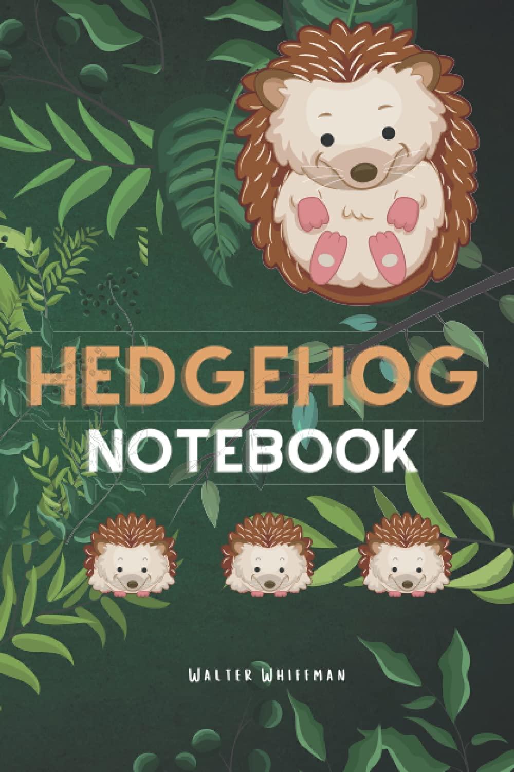 Hedgehog Notebook: Hedgehog lovers notepad, line with hedgehogs on every page. Perfect size for notes, passwords, journal and lists