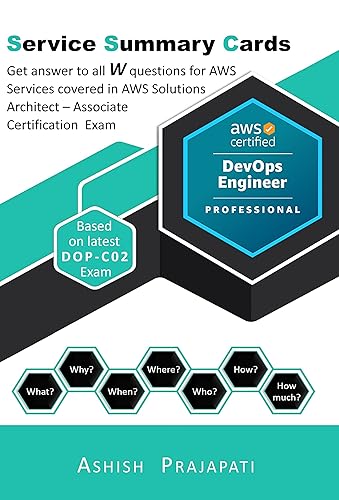 AWS Certified DevOps Engineer – Professional Certification - Service Summary Cards: Get answer to all W questions for AWS Services covered in AWS Certified ... Exam DOP-C01 (AWS Service Summary Cards)