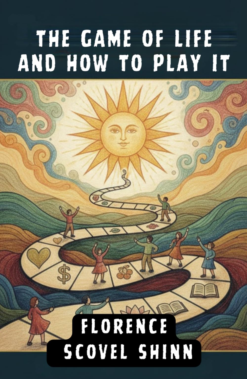 The Game of Life and How To Play It