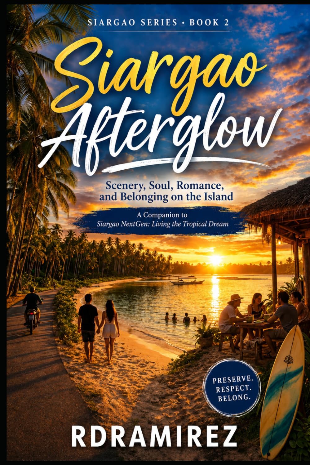 SIARGAO AFTERGLOW: Scenery, Soul, Romance, and Belonging on the Island (Travel Series)