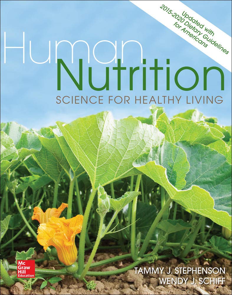 Human Nutrition: Science for Healthy Living Updated with 2015-2020 Dietary Guidelines for Americans