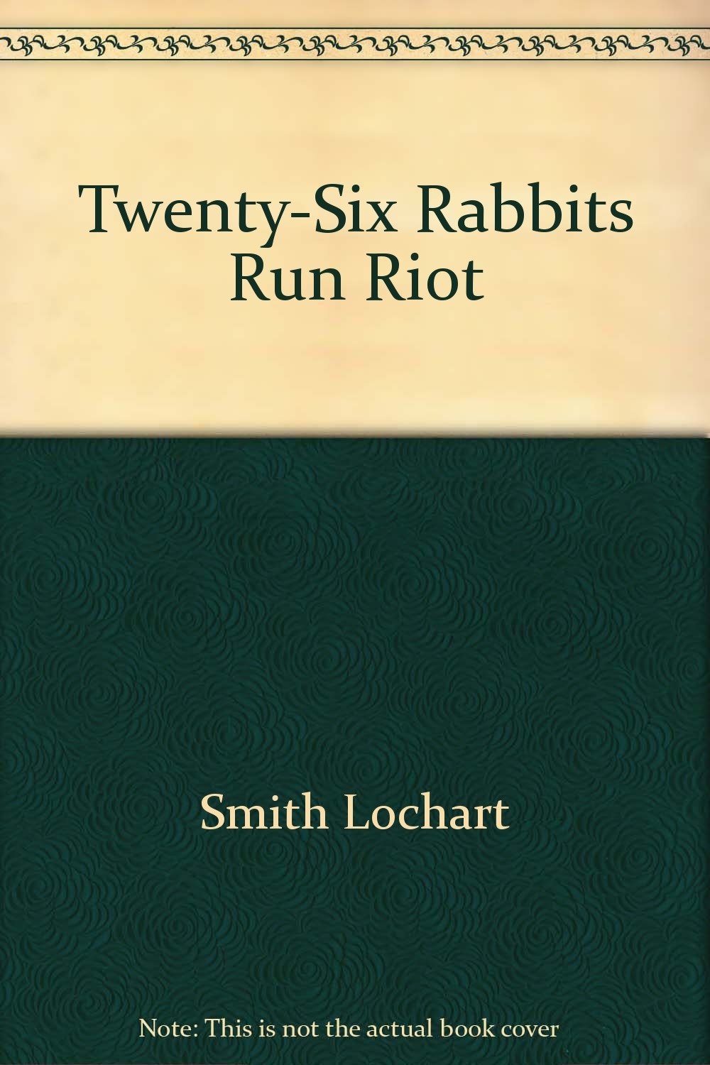 Twenty-Six Rabbits Run Riot : Smith, Cara Lochart: Amazon.in: Books