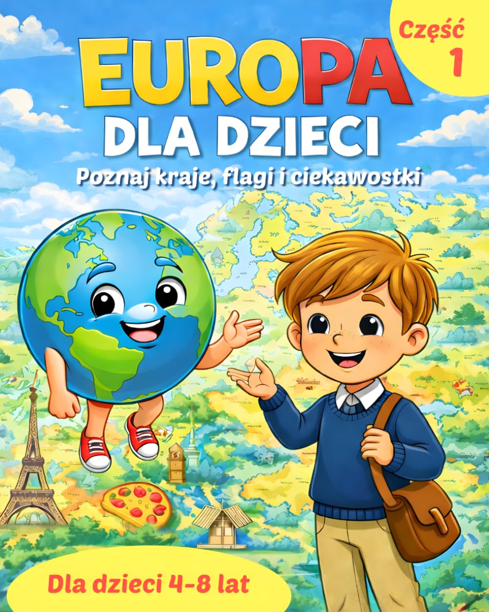 Europa dla Dzieci: Odkrywaj Kraje Europy, Flagi i Ciekawostki | Książka Edukacyjna z Ilustracjami | Nauka Przez Zabawę z Tymonem i Atlasem | Geografia i Podróże Dla Najmłodszych 4–7 Lat