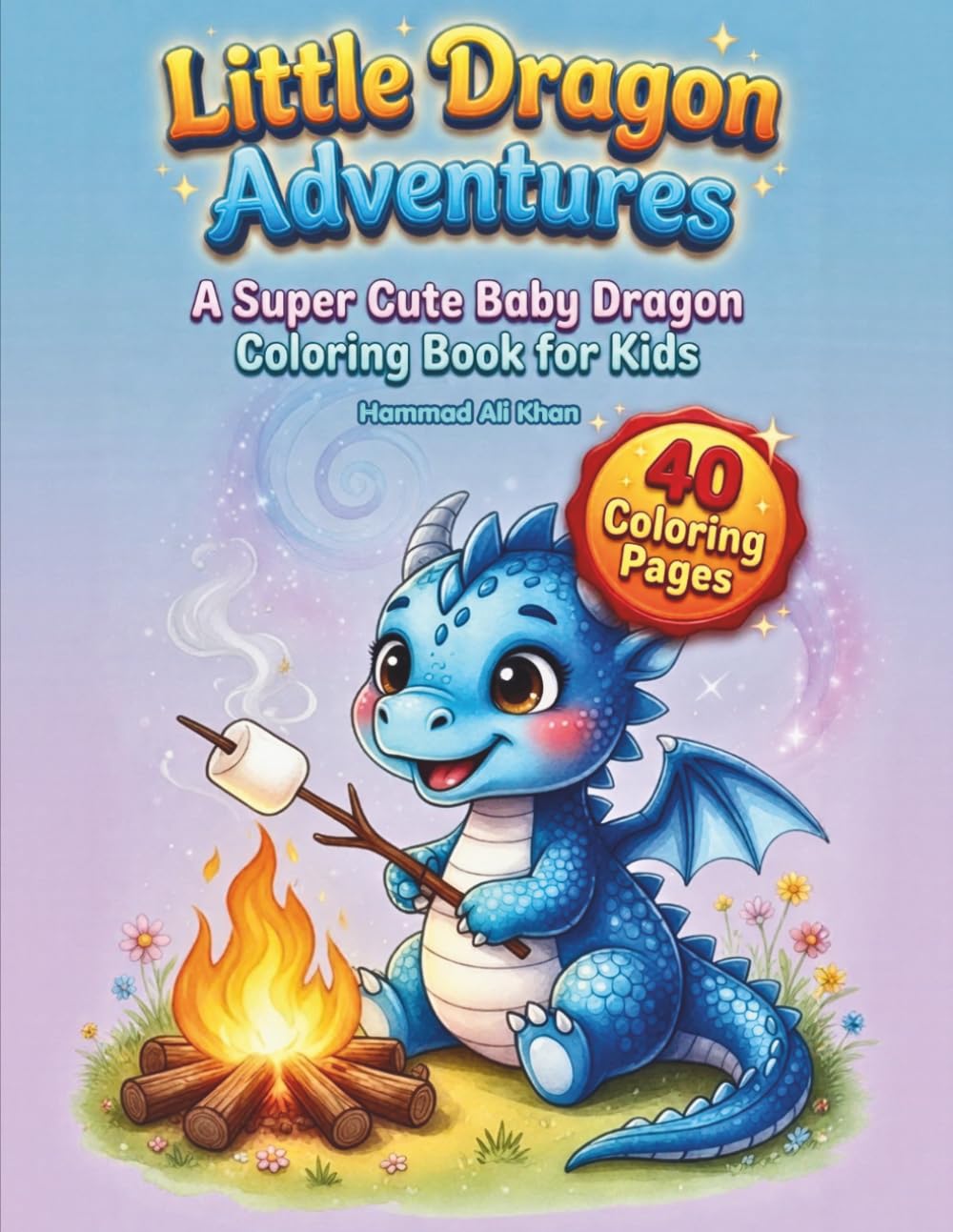 Little Dragon Adventures: A Super Cute Baby Dragon Coloring Book for Kids