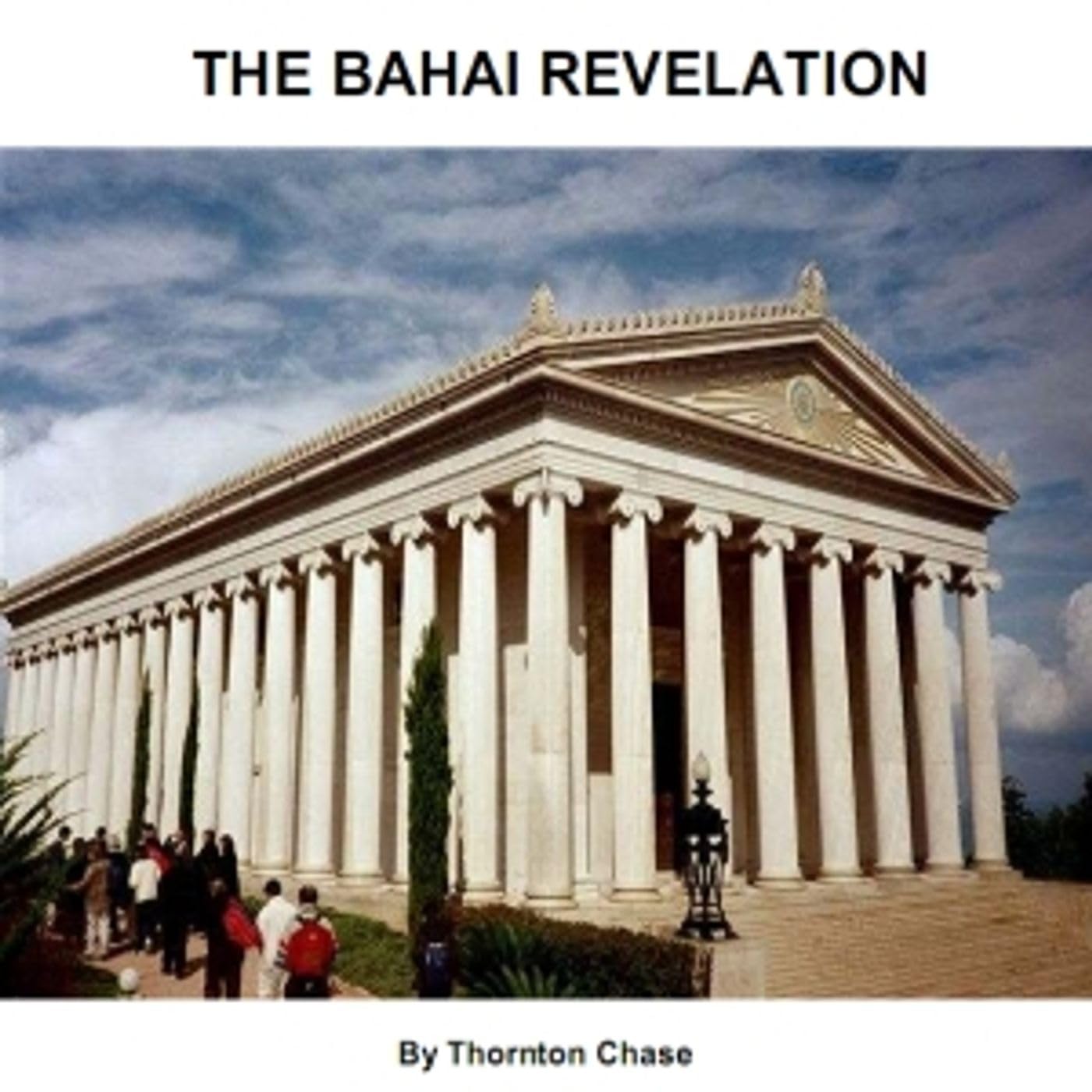 Bahai Revelation, The by Thornton Chase (1847 - 1912)