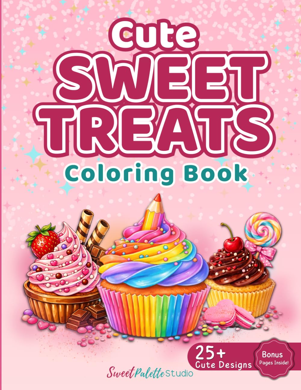 Cute Sweet Treats Coloring Book: Relaxing & Easy Dessert Designs for Stress Relief, Cute Kawaii Sweets, Bold Simple Pages for Adults & Teens