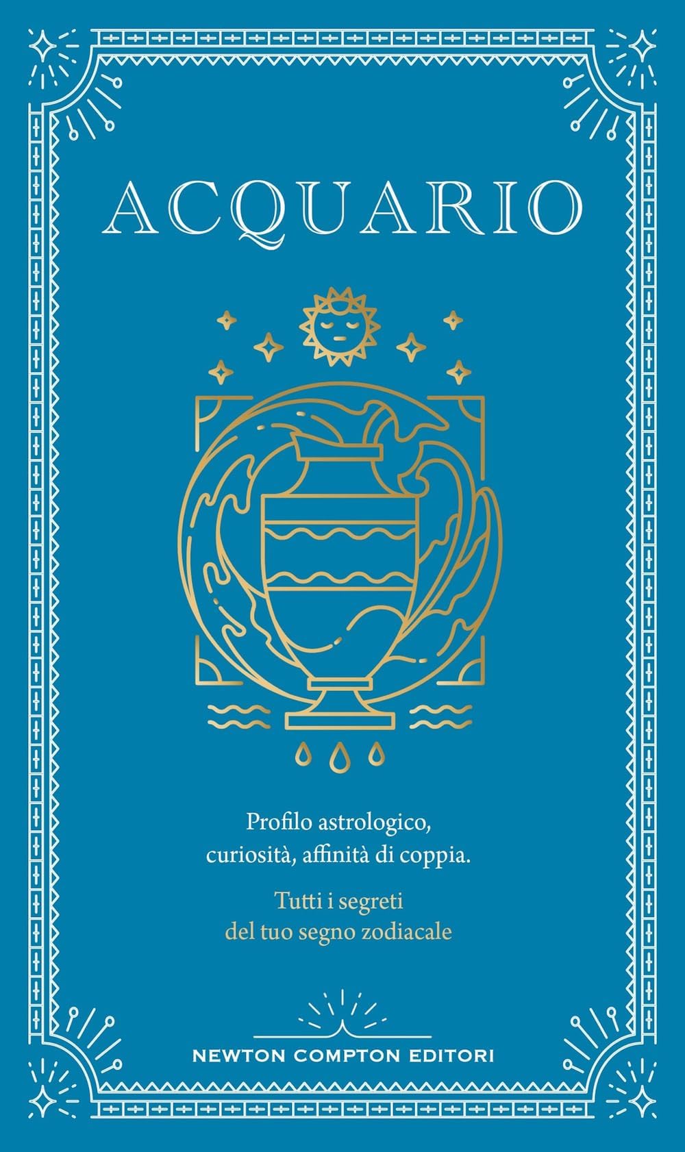 Guida astrologica al segno dell'Acquario (Grandi manuali Newton)