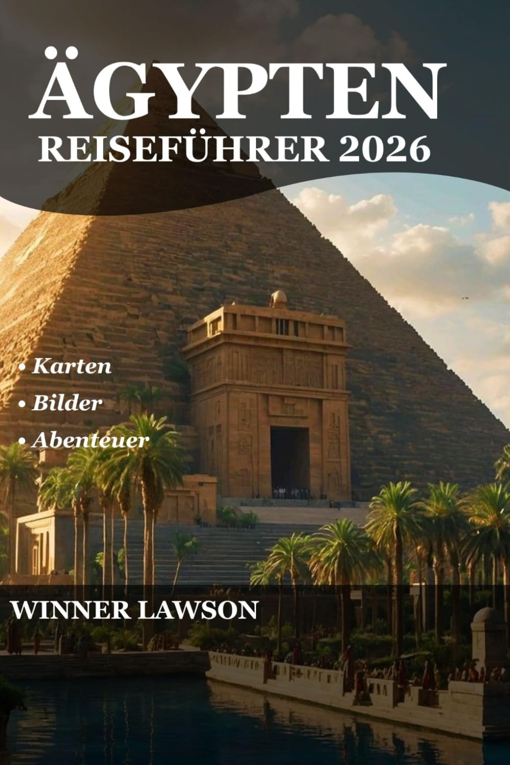 ÄGYPTEN REISEFÜHRER 2026: ERKUNDEN SIE ANTIKE ZIVILISATIONEN, LEBENDIGE STÄDTE UND KÜSTENREISE