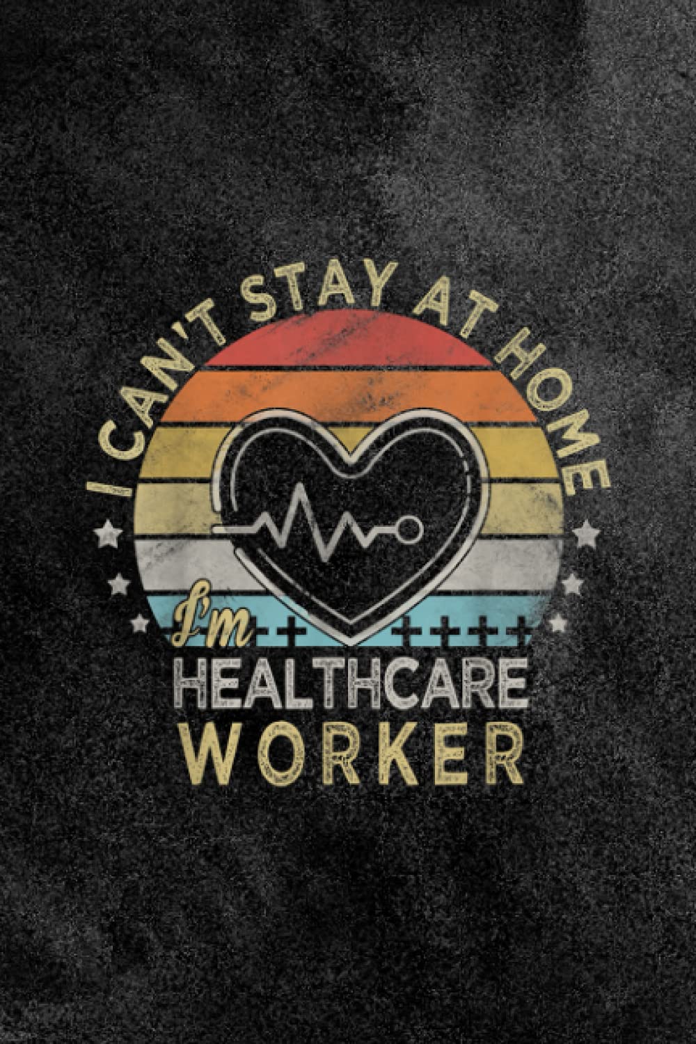 Saving Tracker: Retro I Cant Stay At Home Im a Healthcare Worker