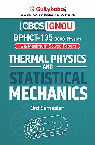 Gullybaba IGNOU CBCS BSCG 3rd Sem BPHCT-135 Thermal Physics and Statistical Mechanics in English - Latest Edition IGNOU Help Book with Solved Previous Year's Question Papers and Important Exam Notes