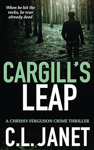 CARGILL'S LEAP: A compelling and twist-filled mystery (CHRISSY FERGUSON BOOK 2) (CHRISSY FERGUSON MYSTERIES)