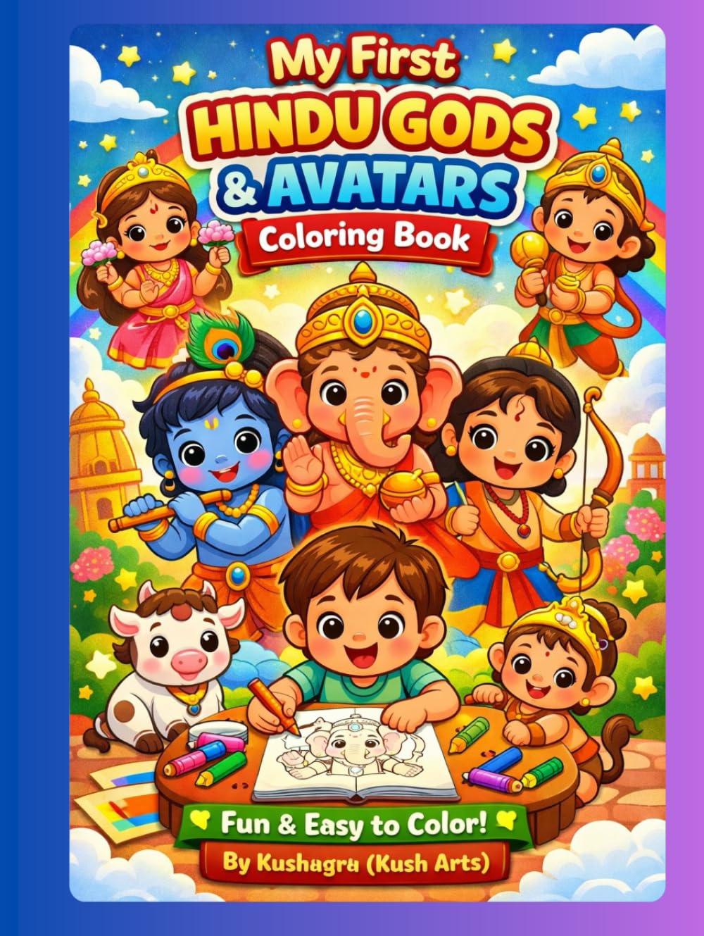 My First Hindu Gods & Avatars Kids Coloring Book (series): Fun & Easy Coloring Book for Kids Ages 3–5 | Cute Indian Gods Cartoons | Learn Culture with Creativity