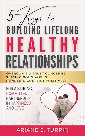 5 Keys to Building Lifelong Healthy Relationships