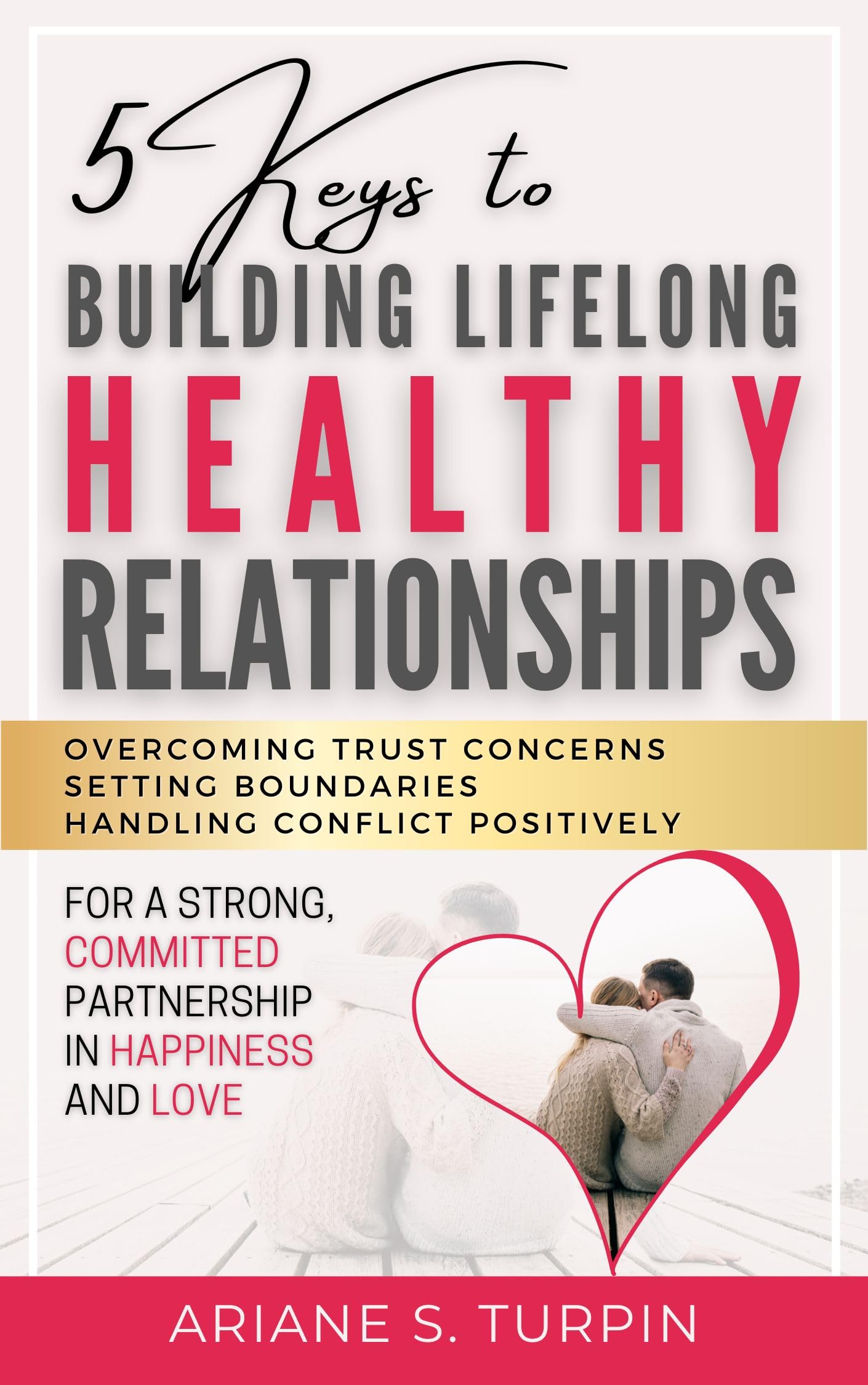 Book review of 5 Keys to Building Lifelong Healthy Relationships ...