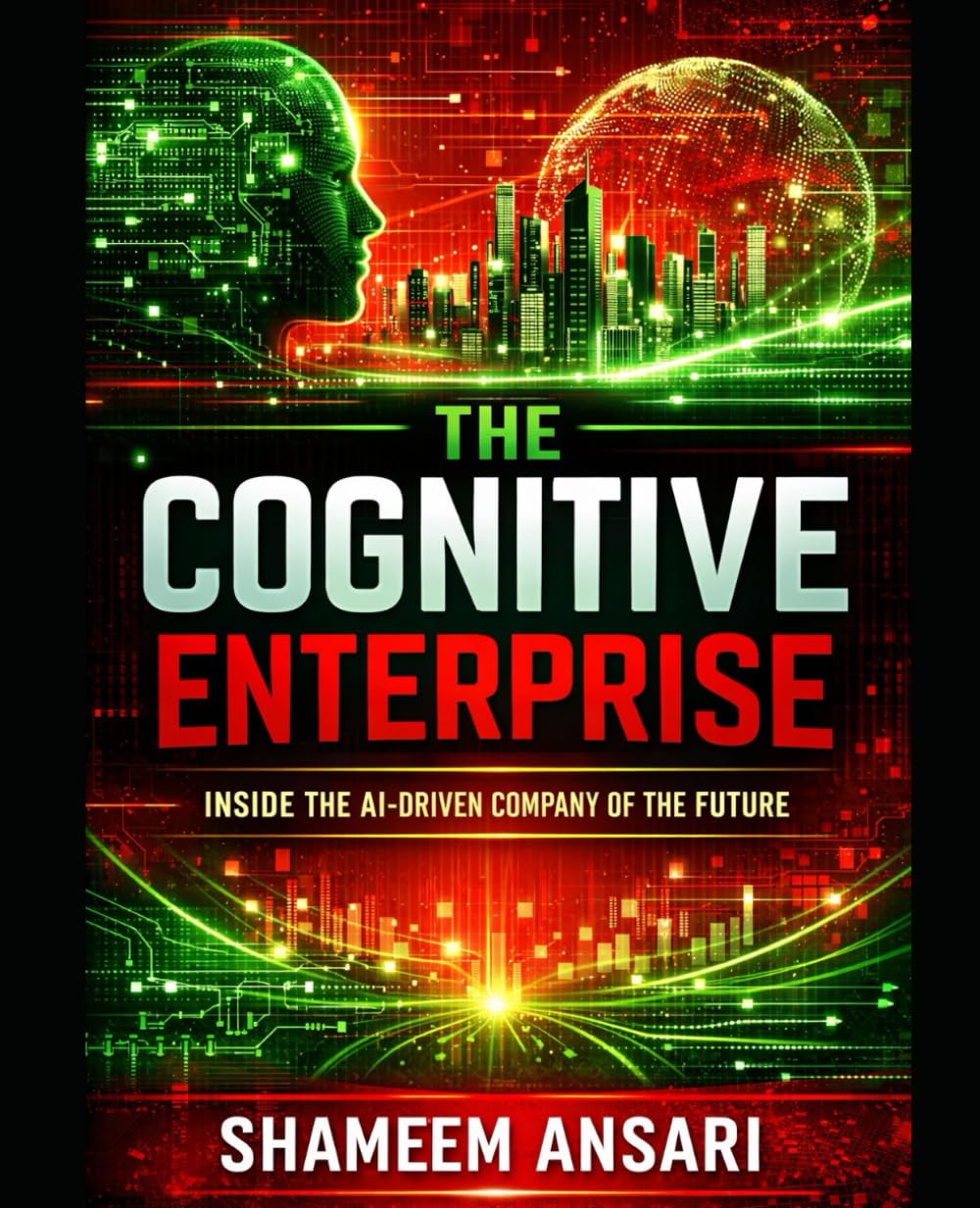 The Cognitive Enterprise: Inside the AI-Driven Company of the Future