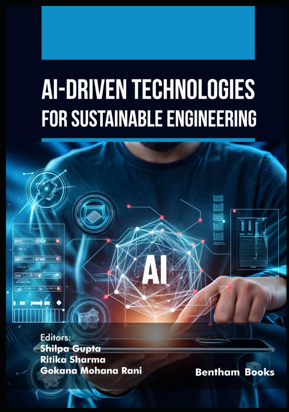 AI-Driven Technologies for Sustainable Engineering (AI and Emerging Technologies for a Sustainable Future)
