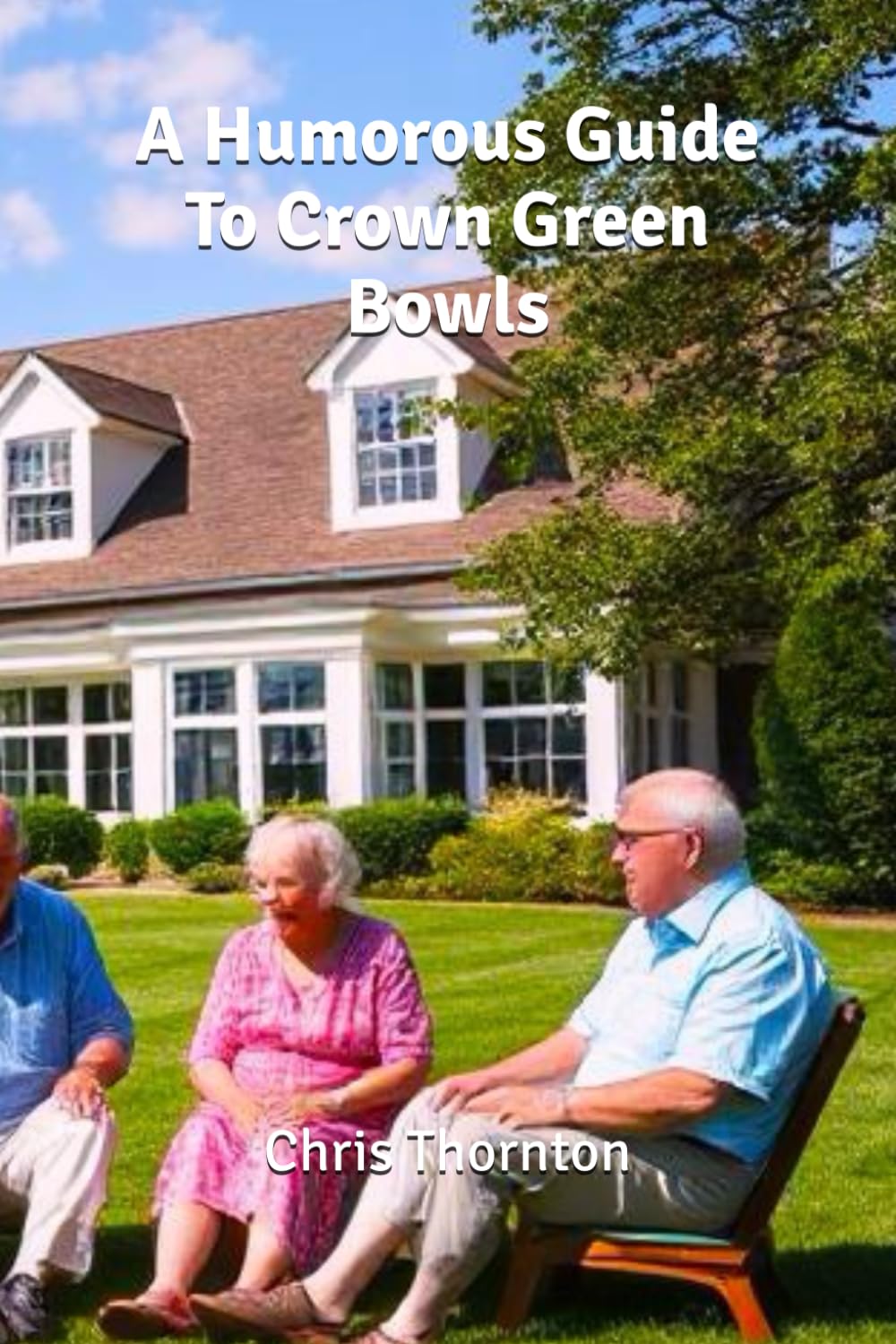 A Humorous Guide To Crown Green Bowling