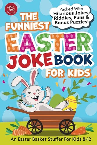 The Funniest Easter Joke Book for Kids: Packed With Hilarious