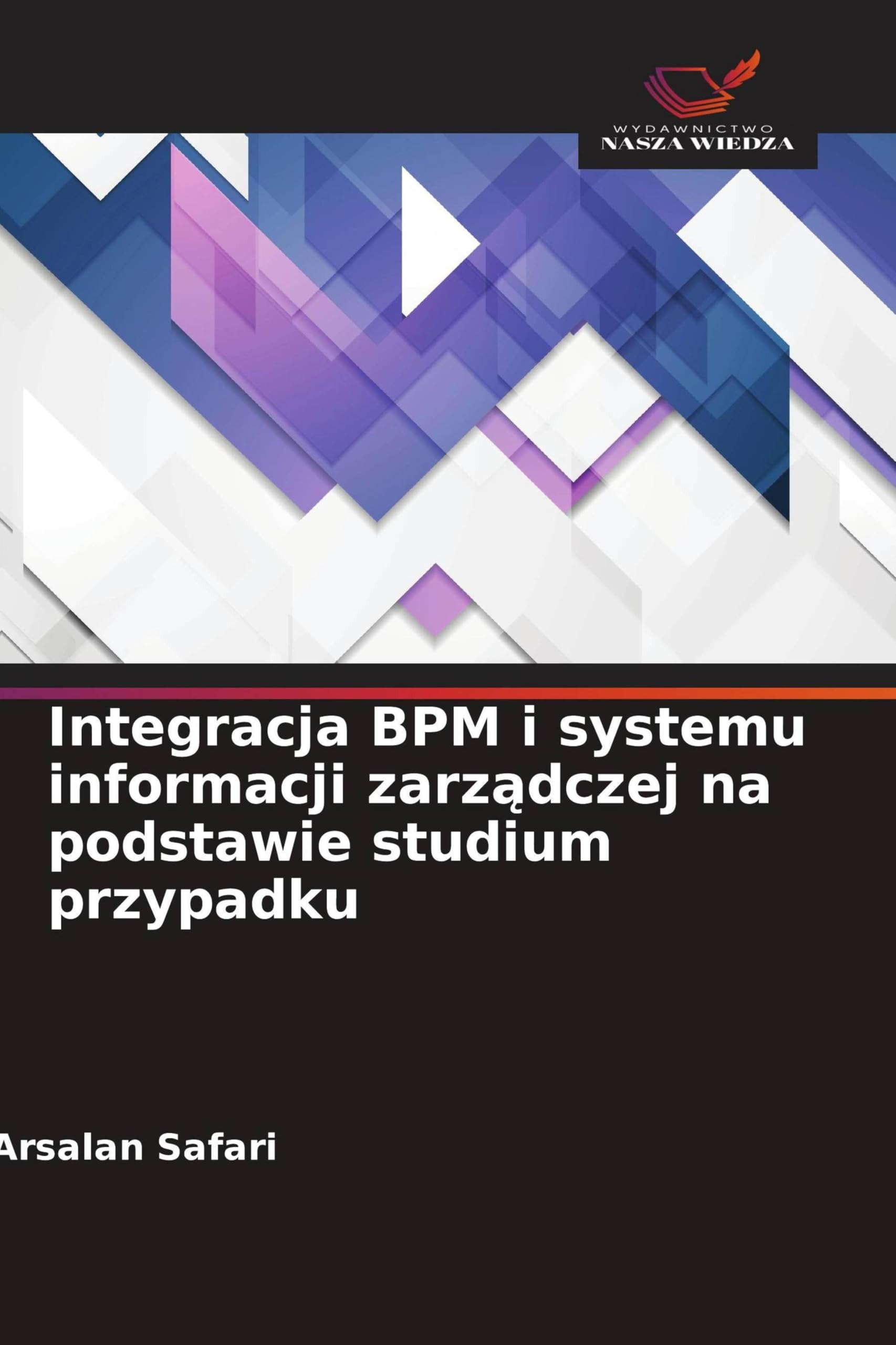 Integracja BPM i systemu informacji zarządczej na podstawie studium przypadku