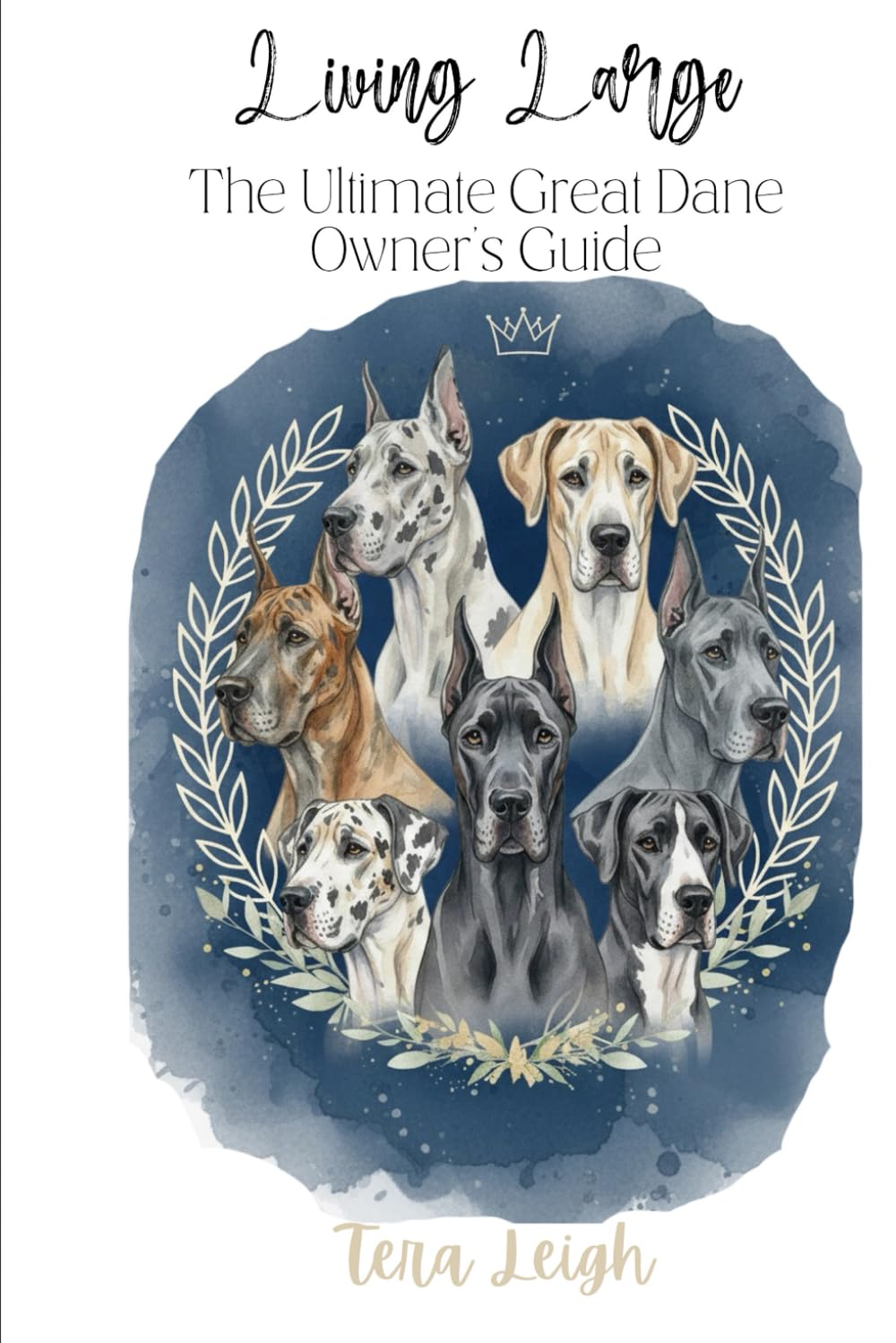Living Large: The Ultimate Great Dane Owner’s Guide
