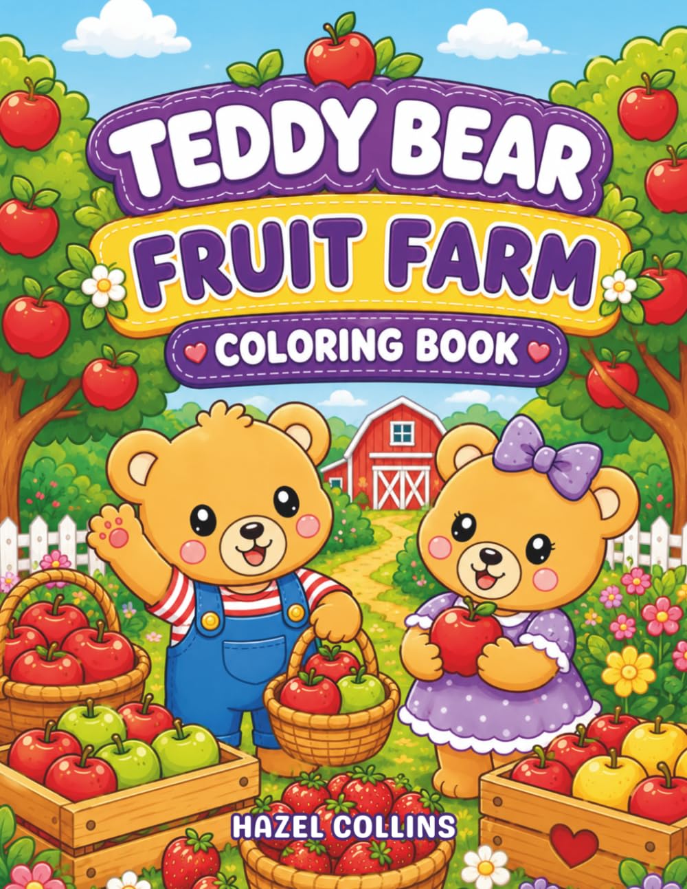 Teddy Bear Fruit Farm Coloring Book: Easy Kawaii Activity Pages for Kids Featuring Adorable Teddy Bears, Fruit Farms, and Fun Adventures