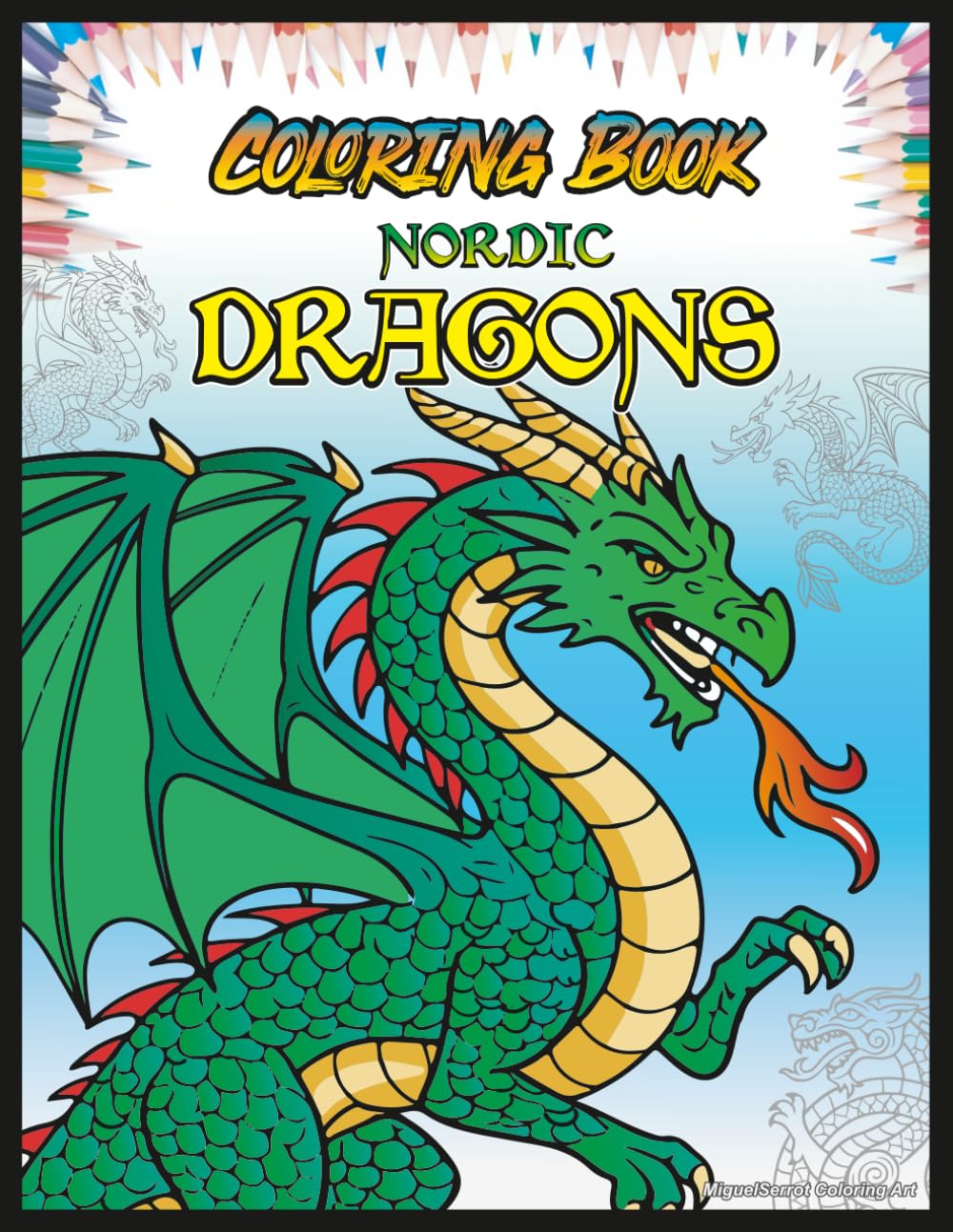 Nordic Dragons Coloring Book: Mythical Norse Dragons to Color, Each with a Name and Special Power