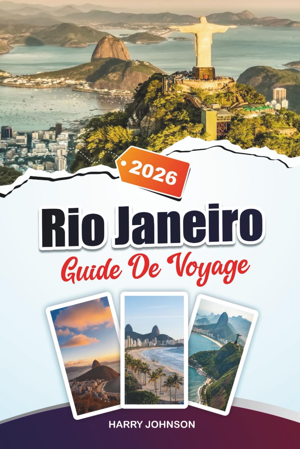 GUIDE DE VOYAGE RIO JANEIRO 2026: Découvrez des trésors cachés, des sites historiques, des conseils de voyage et des expériences de vacances inoubliables