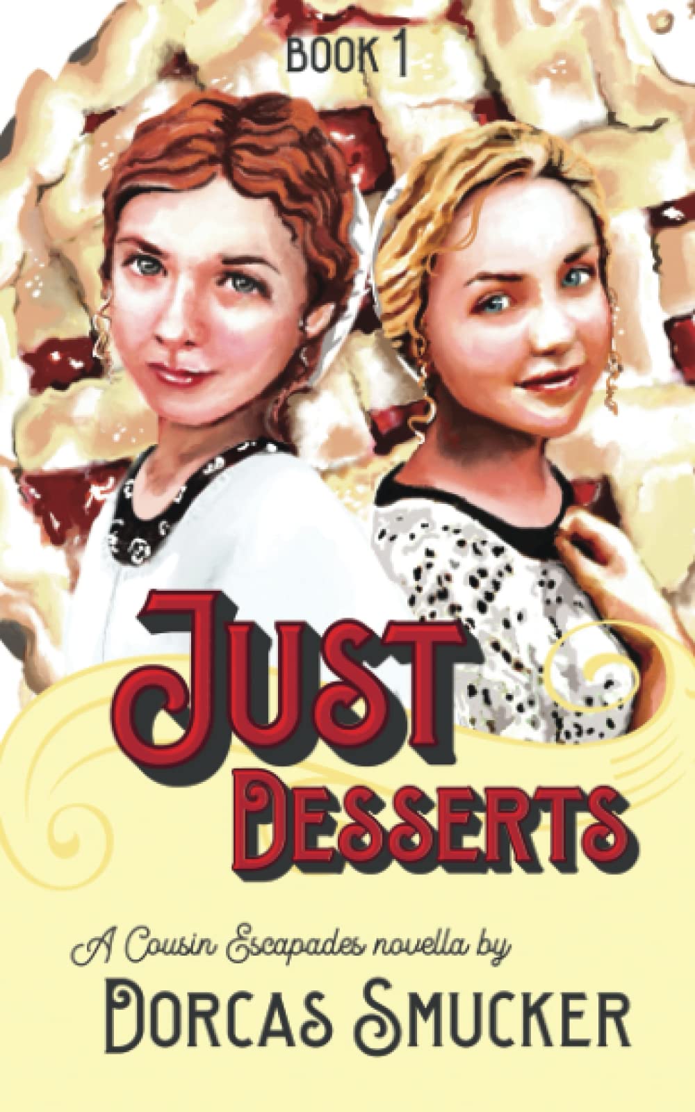 Just Desserts: A Cousin Escapades Novella