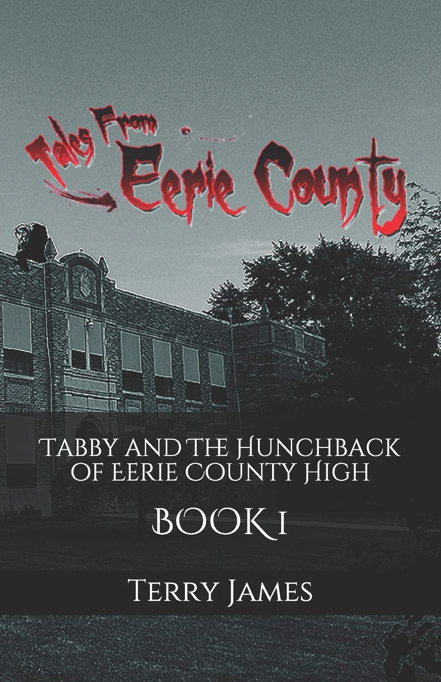 Terry JamesTabby and The Hunchback of Eerie County High