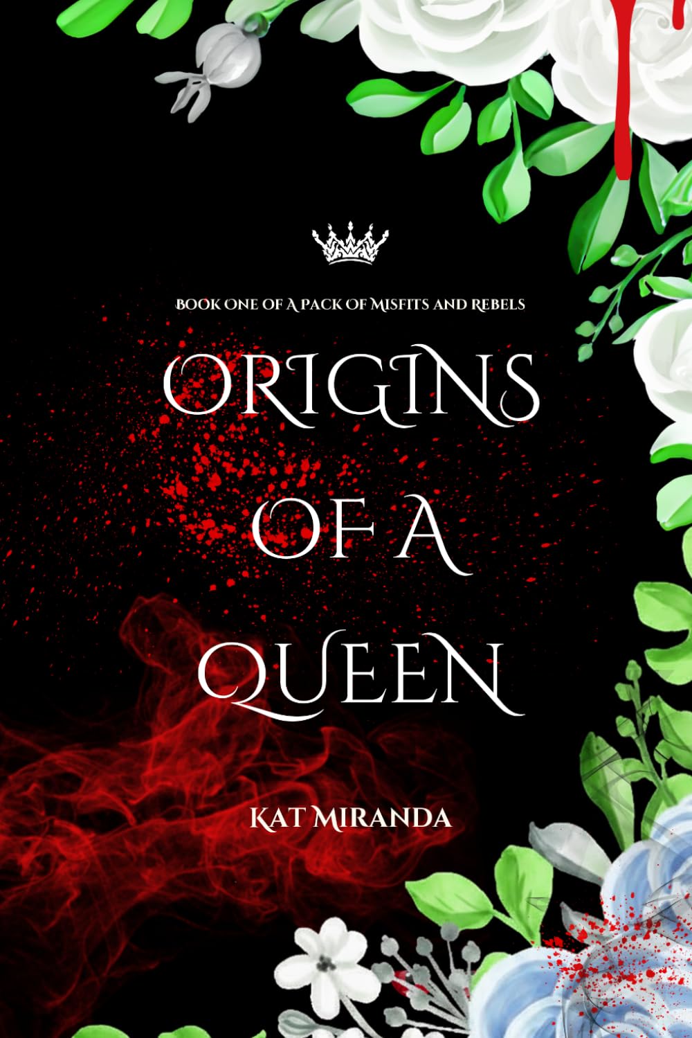 Origins of a Queen: A Pack of Misfits and Rebels (Book One): 1