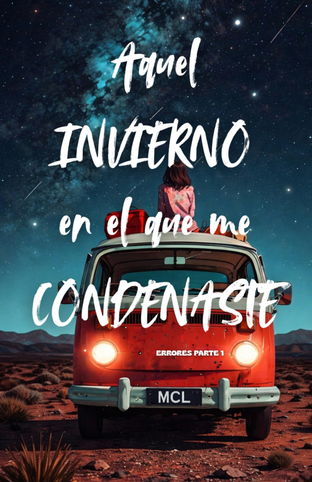 AQUEL INVIERNO EN EL QUE ME CONDENASTE (Amores y Errores)