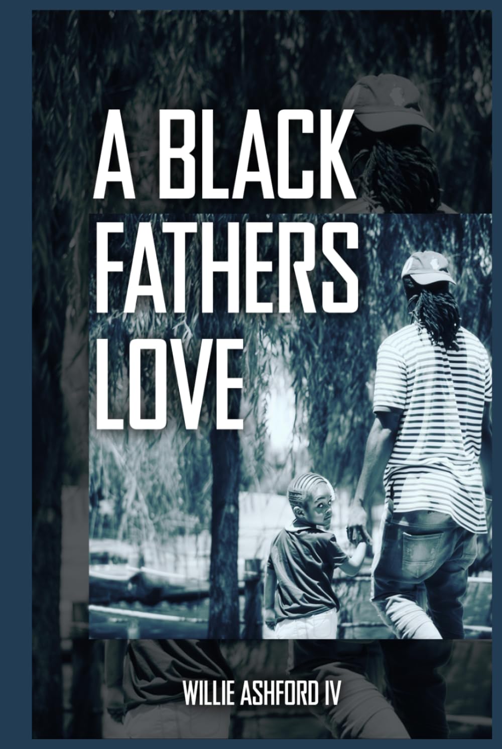 A Black Father’s Love: Based on a True Story