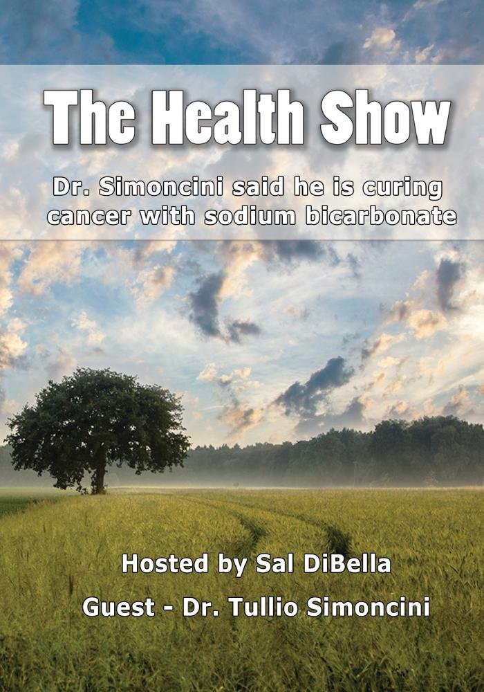 Dr. Tullio Simoncini: Curing Cancer with with Sodium Bicarbonate - The Health Show