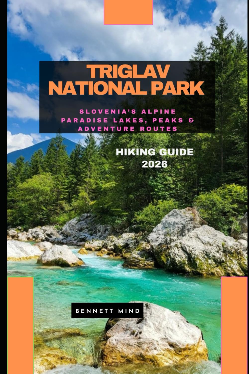 TRIGLAV NATIONAL PARK HIKING GUIDE 2026: Slovenia’s Alpine Paradise Lakes, Peaks & Adventure Routes