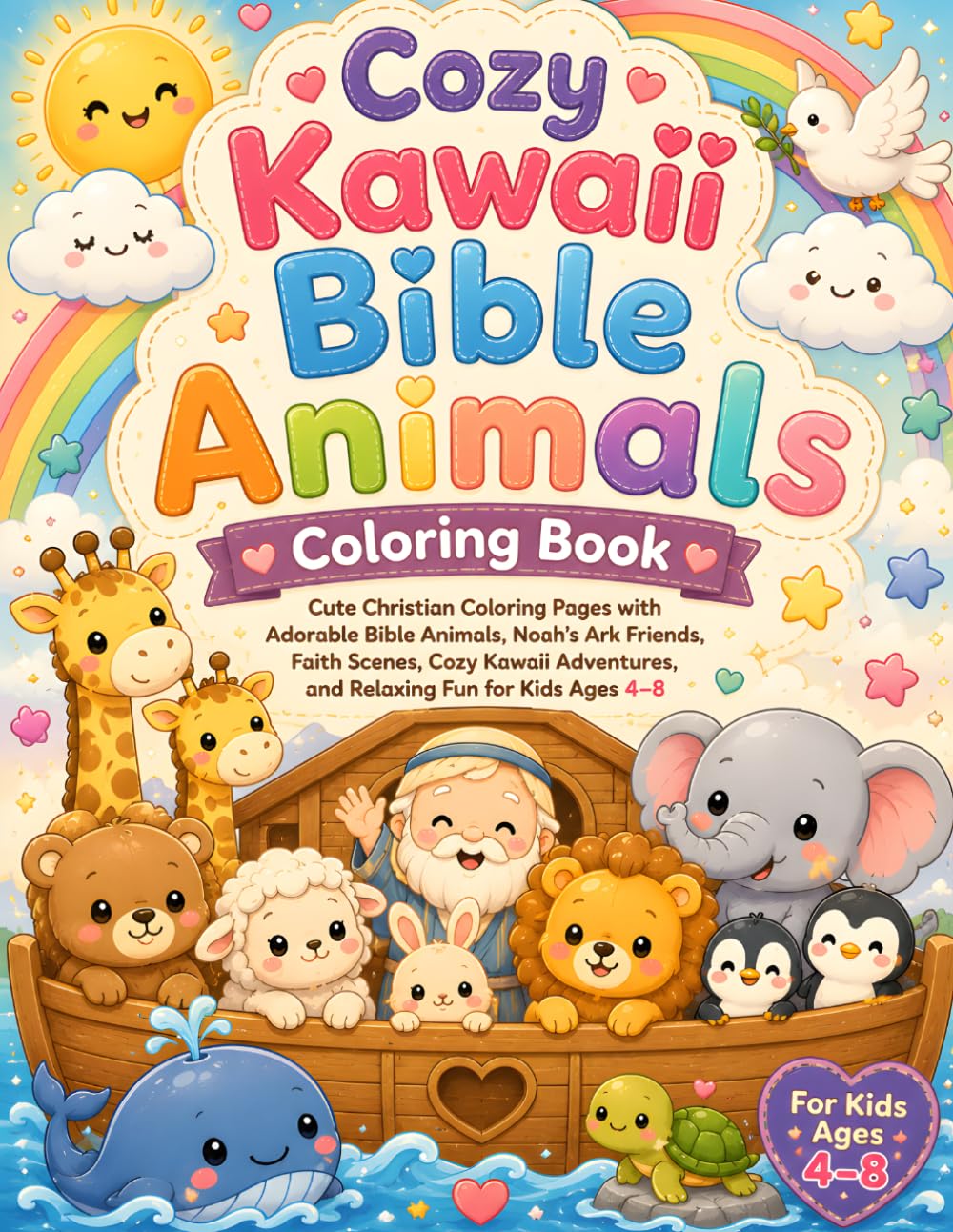 Cozy Kawaii Bible Animals Coloring Book: Cute Christian Coloring Pages with Adorable Bible Animals, Noah’s Ark Friends, Faith Scenes, Cozy Kawaii Adventures, and Relaxing Fun for Kids Ages 4–8